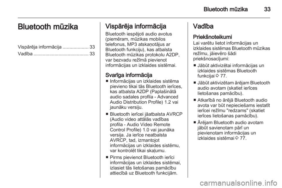 OPEL ZAFIRA B 2014 Informācijas un izklaides sistēmas rokasgrāmata (in Latvian) OPEL ZAFIRA B 2014 Informācijas un izklaides sistēmas rokasgrāmata (in Latvian)