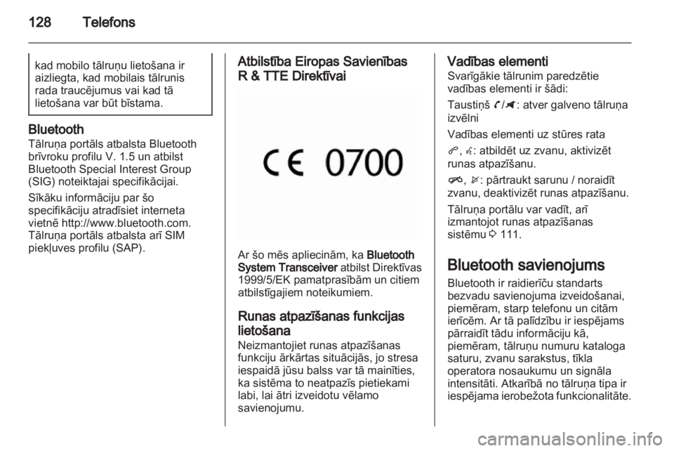 OPEL ZAFIRA C 2013.5 Informācijas un izklaides sistēmas rokasgrāmata (in Latvian) OPEL ZAFIRA C 2013.5 Informācijas un izklaides sistēmas rokasgrāmata (in Latvian)