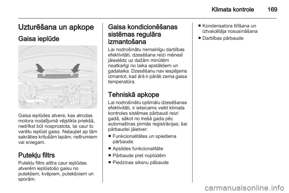 OPEL ZAFIRA TOURER 2013.5 Īpašnieka rokasgrāmata (in Latvian) OPEL ZAFIRA TOURER 2013.5 Īpašnieka rokasgrāmata (in Latvian)
