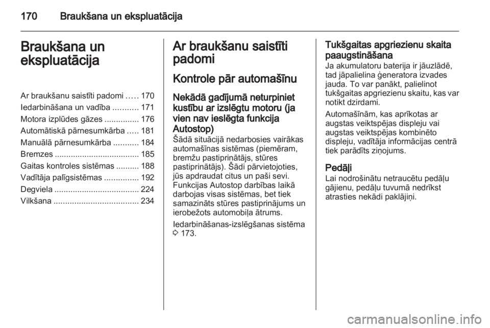 OPEL ZAFIRA TOURER 2013.5 Īpašnieka rokasgrāmata (in Latvian) OPEL ZAFIRA TOURER 2013.5 Īpašnieka rokasgrāmata (in Latvian)