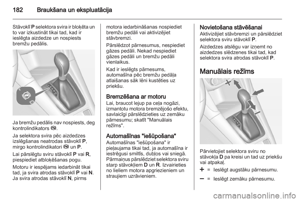 OPEL ZAFIRA TOURER 2013.5 Īpašnieka rokasgrāmata (in Latvian) OPEL ZAFIRA TOURER 2013.5 Īpašnieka rokasgrāmata (in Latvian)