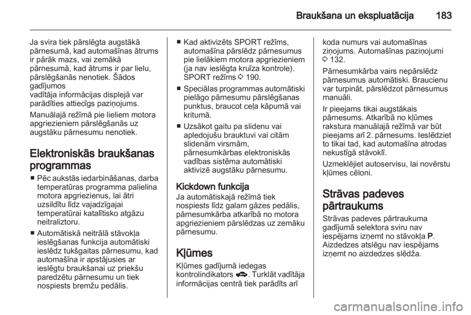 OPEL ZAFIRA TOURER 2013.5 Īpašnieka rokasgrāmata (in Latvian) OPEL ZAFIRA TOURER 2013.5 Īpašnieka rokasgrāmata (in Latvian)