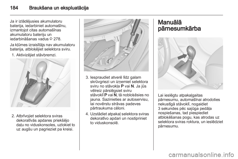 OPEL ZAFIRA TOURER 2013.5 Īpašnieka rokasgrāmata (in Latvian) OPEL ZAFIRA TOURER 2013.5 Īpašnieka rokasgrāmata (in Latvian)