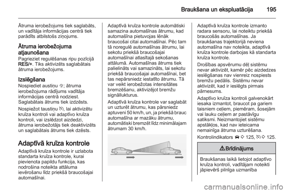 OPEL ZAFIRA TOURER 2013.5 Īpašnieka rokasgrāmata (in Latvian) OPEL ZAFIRA TOURER 2013.5 Īpašnieka rokasgrāmata (in Latvian)