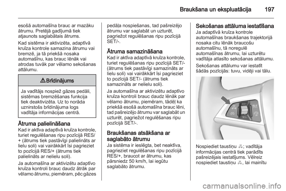 OPEL ZAFIRA TOURER 2013.5 Īpašnieka rokasgrāmata (in Latvian) OPEL ZAFIRA TOURER 2013.5 Īpašnieka rokasgrāmata (in Latvian)
