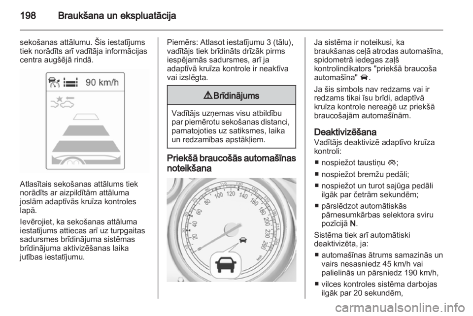 OPEL ZAFIRA TOURER 2013.5 Īpašnieka rokasgrāmata (in Latvian) OPEL ZAFIRA TOURER 2013.5 Īpašnieka rokasgrāmata (in Latvian)