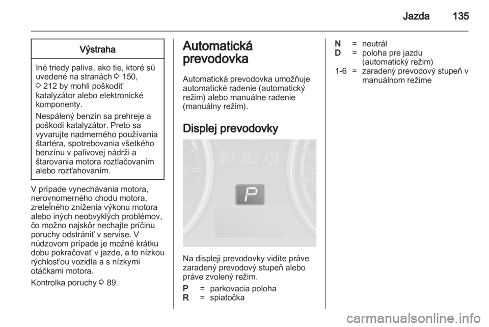OPEL ANTARA 2013.5 Používateľská príručka (in Slovak) OPEL ANTARA 2013.5 Používateľská príručka (in Slovak)