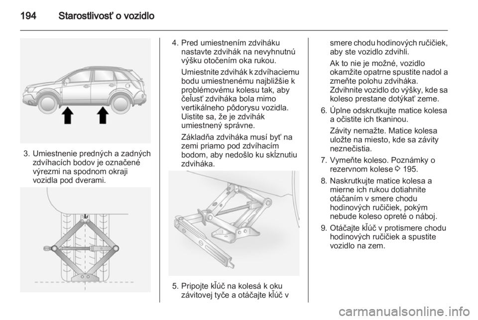 OPEL ANTARA 2013.5 Používateľská príručka (in Slovak) OPEL ANTARA 2013.5 Používateľská príručka (in Slovak)