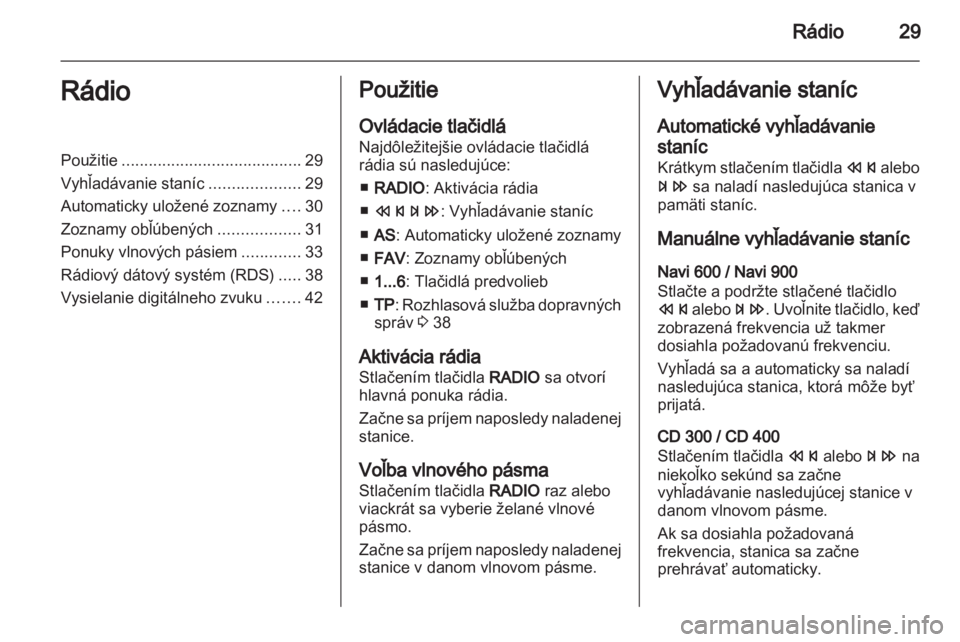 OPEL ASTRA J 2012 Návod na obsluhu informačného systému (in Slovak) OPEL ASTRA J 2012 Návod na obsluhu informačného systému (in Slovak)