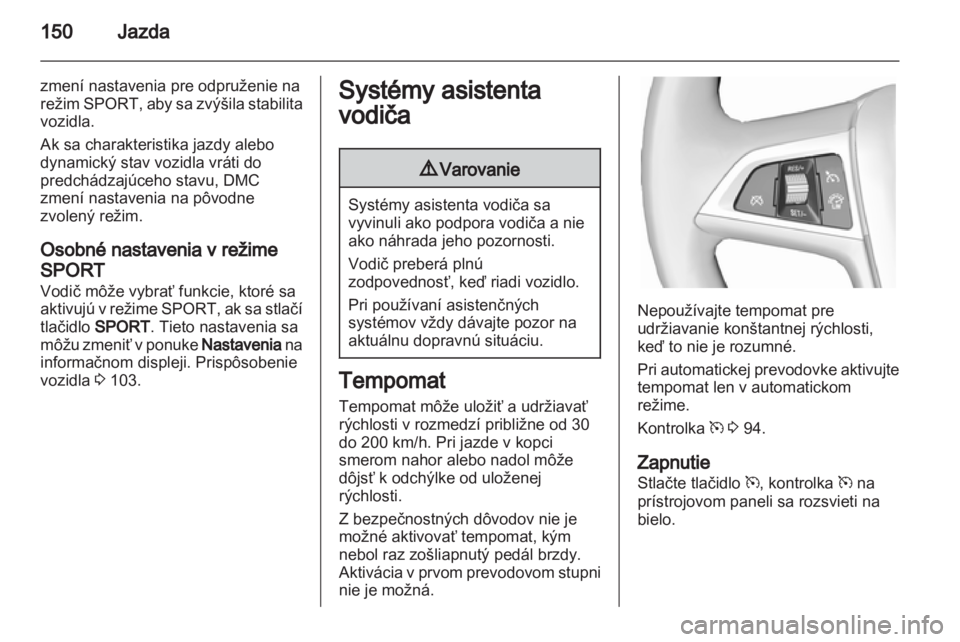 OPEL CASCADA 2013.5 Používateľská príručka (in Slovak) OPEL CASCADA 2013.5 Používateľská príručka (in Slovak)