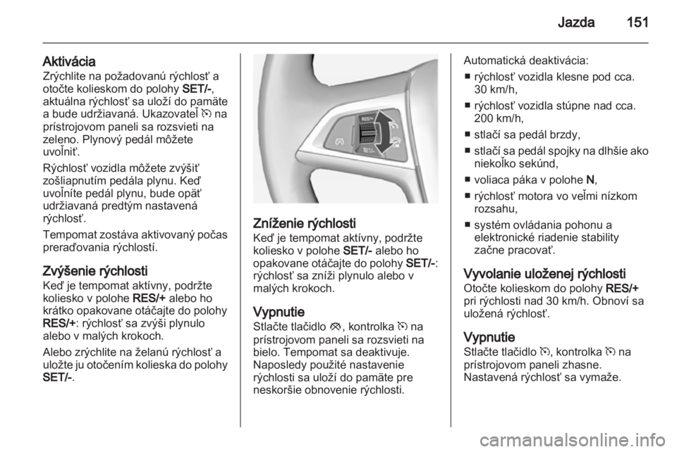 OPEL CASCADA 2013.5 Používateľská príručka (in Slovak) OPEL CASCADA 2013.5 Používateľská príručka (in Slovak)