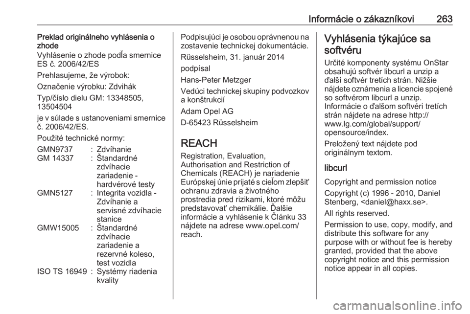 OPEL CASCADA 2018.5  Používateľská príručka (in Slovak) Informácie o zákazníkovi263Preklad originálneho vyhlásenia o
zhode
Vyhlásenie o zhode podľa smernice ES č. 2006/42/ES
Prehlasujeme, že výrobok:
Označenie výrobku: Zdvihák
Typ/číslo diel