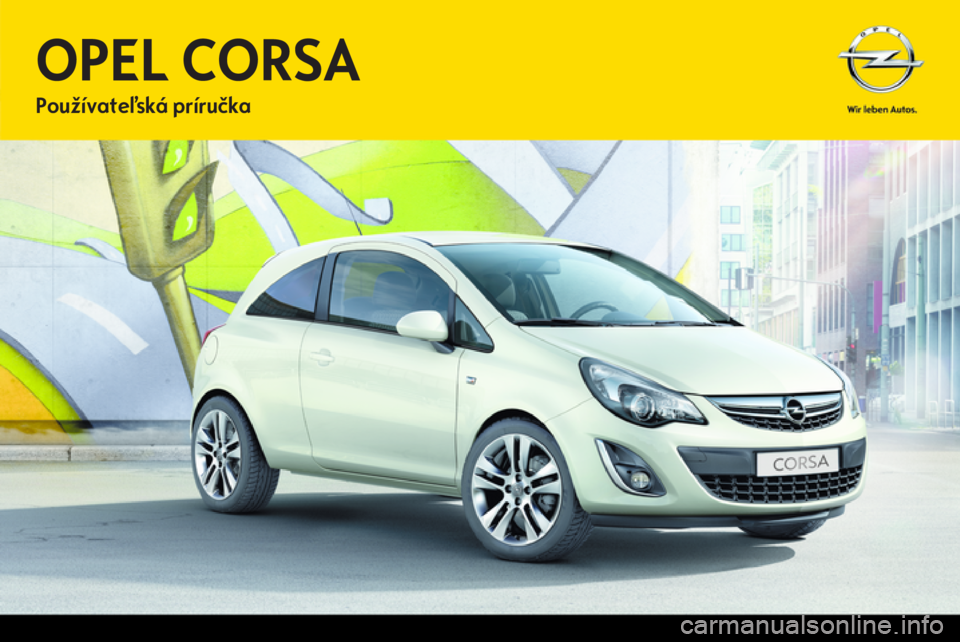 OPEL CORSA 2013 Používateľská príručka (in Slovak) OPEL CORSA 2013 Používateľská príručka (in Slovak)