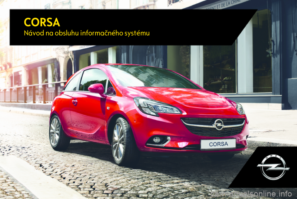 OPEL CORSA 2017  Návod na obsluhu informačného systému (in Slovak) 