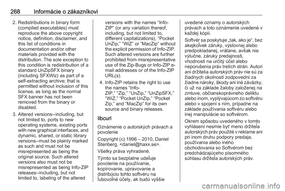 OPEL GRANDLAND X 2019.75  Používateľská príručka (in Slovak) 268Informácie o zákazníkovi2. Redistributions in binary form(compiled executables) must
reproduce the above copyright
notice, definition, disclaimer, and
this list of conditions in
documentation an