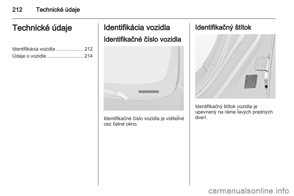 OPEL INSIGNIA 2011 Používateľská príručka (in Slovak) OPEL INSIGNIA 2011 Používateľská príručka (in Slovak)