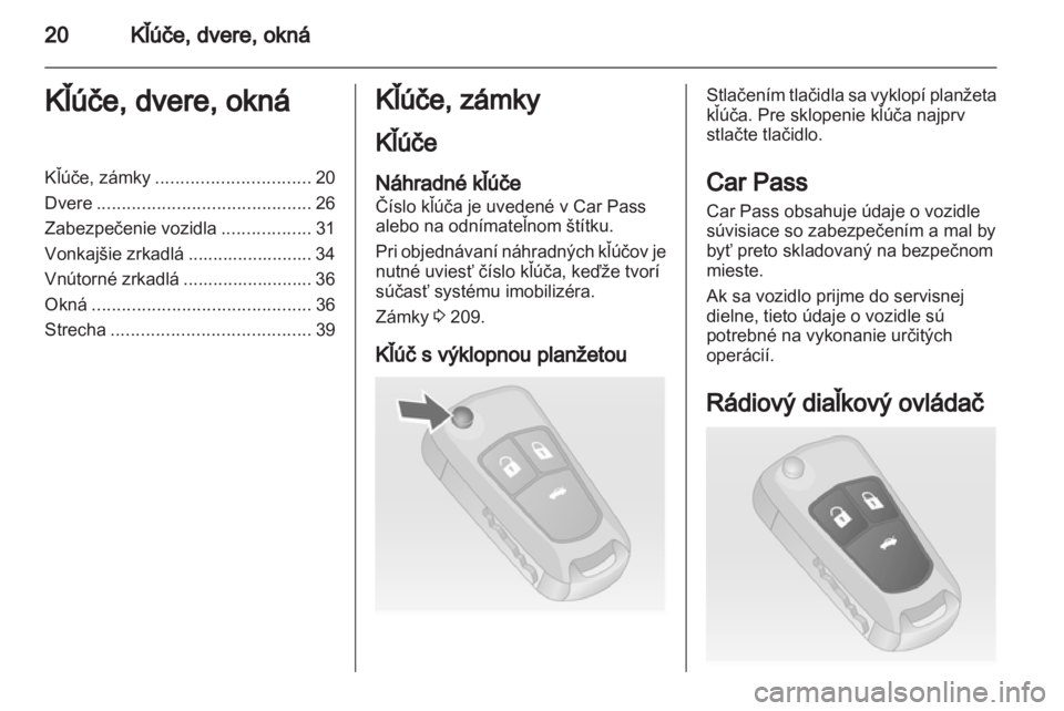 OPEL INSIGNIA 2011.5 Používateľská príručka (in Slovak) OPEL INSIGNIA 2011.5 Používateľská príručka (in Slovak)