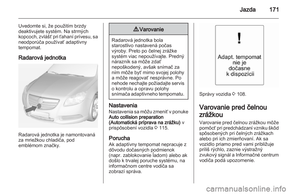 OPEL INSIGNIA 2013 Používateľská príručka (in Slovak) OPEL INSIGNIA 2013 Používateľská príručka (in Slovak)