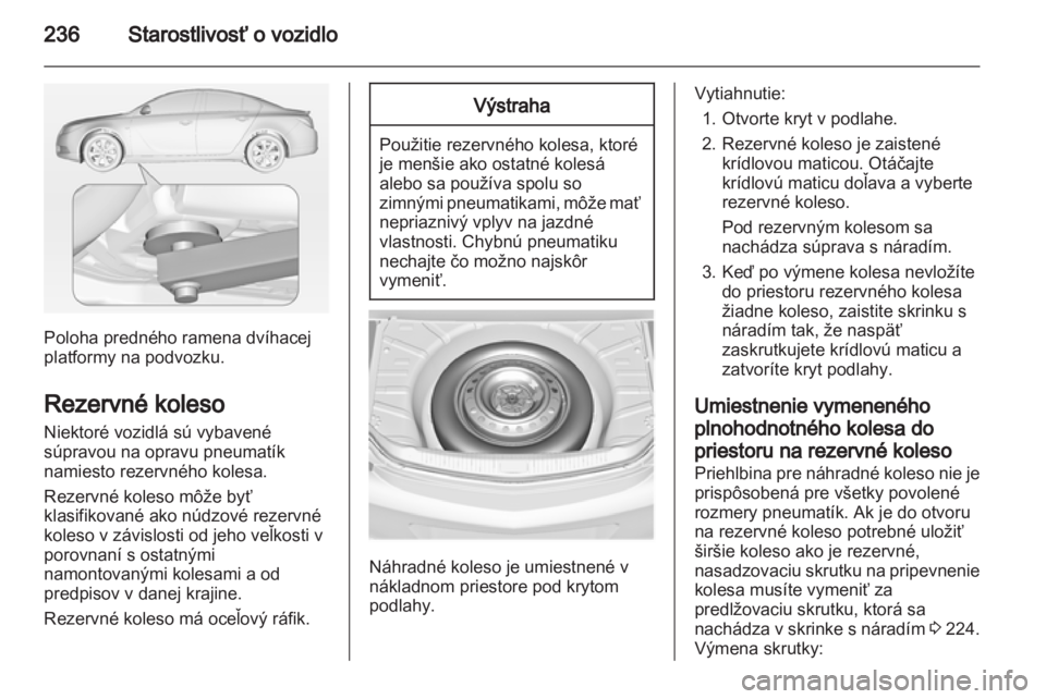 OPEL INSIGNIA 2013.5 Používateľská príručka (in Slovak) OPEL INSIGNIA 2013.5 Používateľská príručka (in Slovak)