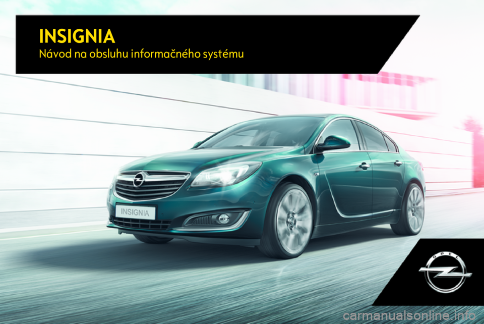 OPEL INSIGNIA 2017  Návod na obsluhu informačného systému (in Slovak) INSIGNIANávod na obsluhu informačného systému 