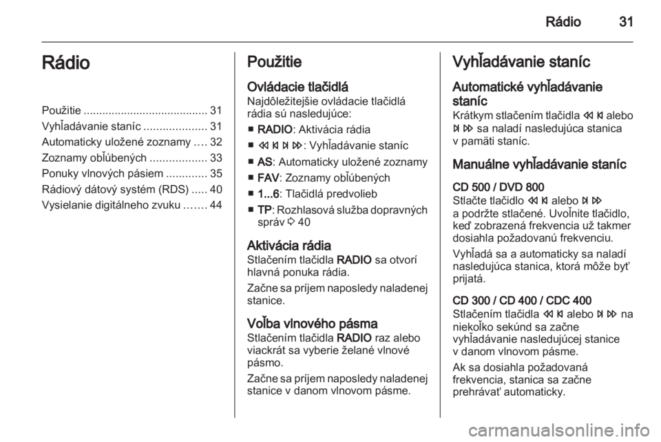 OPEL MERIVA 2011 Návod na obsluhu informačného systému (in Slovak) OPEL MERIVA 2011 Návod na obsluhu informačného systému (in Slovak)