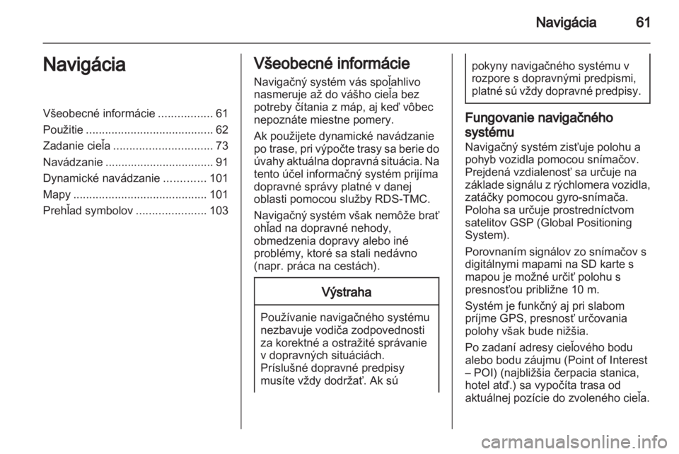 OPEL MERIVA 2013  Návod na obsluhu informačného systému (in Slovak) 