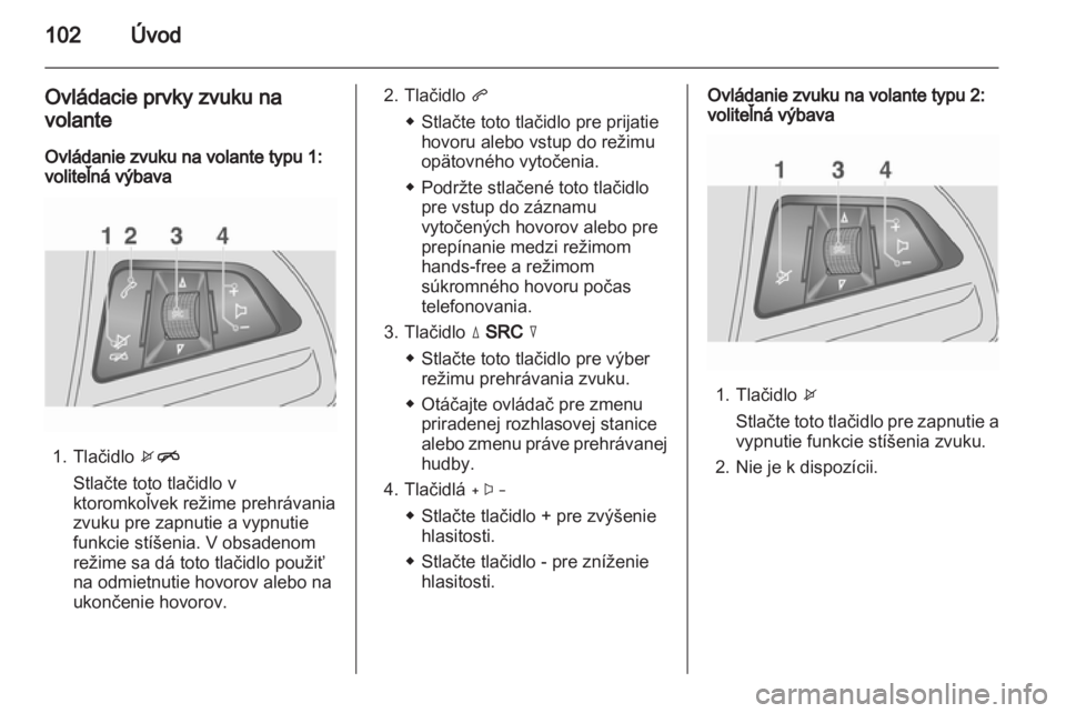OPEL MOKKA 2013 Návod na obsluhu informačného systému (in Slovak) OPEL MOKKA 2013 Návod na obsluhu informačného systému (in Slovak)