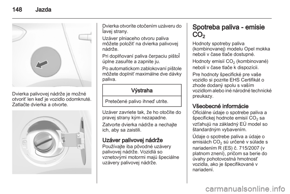 OPEL MOKKA 2013 Používateľská príručka (in Slovak) OPEL MOKKA 2013 Používateľská príručka (in Slovak)