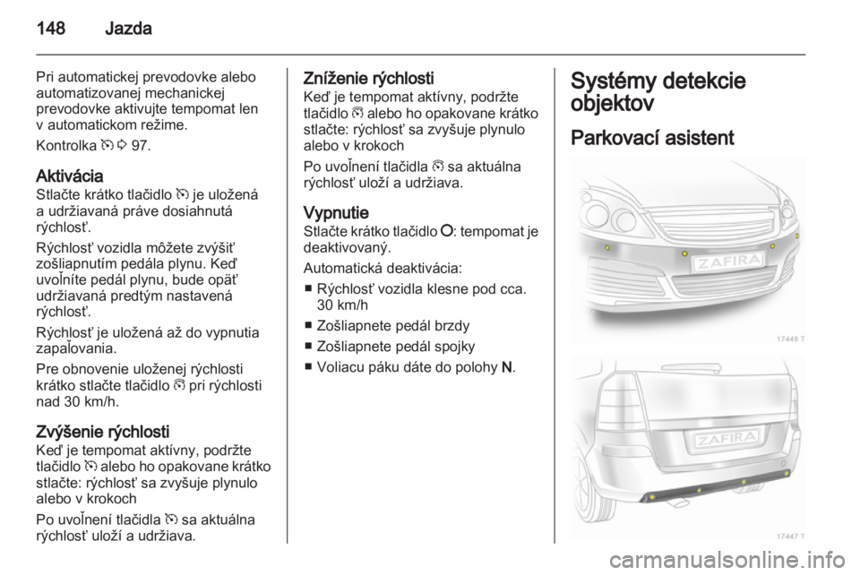 OPEL ZAFIRA 2012 Používateľská príručka (in Slovak) OPEL ZAFIRA 2012 Používateľská príručka (in Slovak)