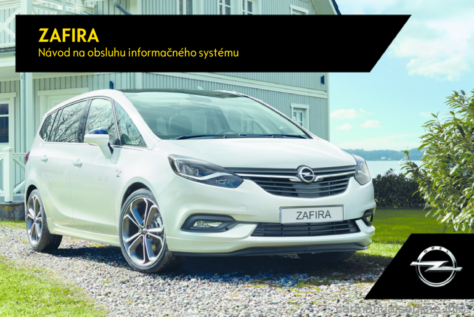 OPEL ZAFIRA C 2017  Návod na obsluhu informačného systému (in Slovak) ZAFIRANávod na obsluhu informačného systému 