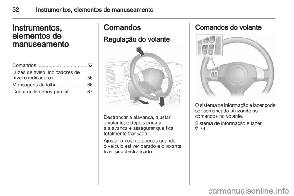 OPEL AGILA 2011 Manual de Instruções (in Portugues) OPEL AGILA 2011 Manual de Instruções (in Portugues)
