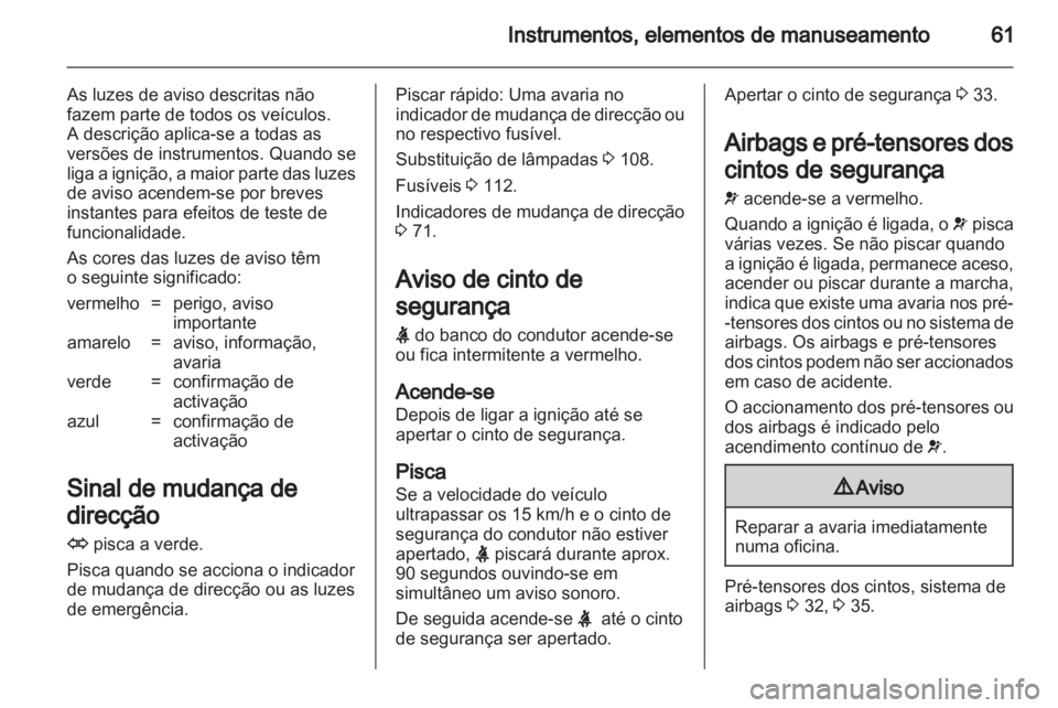 OPEL AGILA 2011 Manual de Instruções (in Portugues) OPEL AGILA 2011 Manual de Instruções (in Portugues)