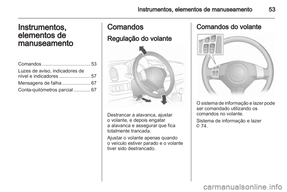 OPEL AGILA 2012 Manual de Instruções (in Portugues) OPEL AGILA 2012 Manual de Instruções (in Portugues)