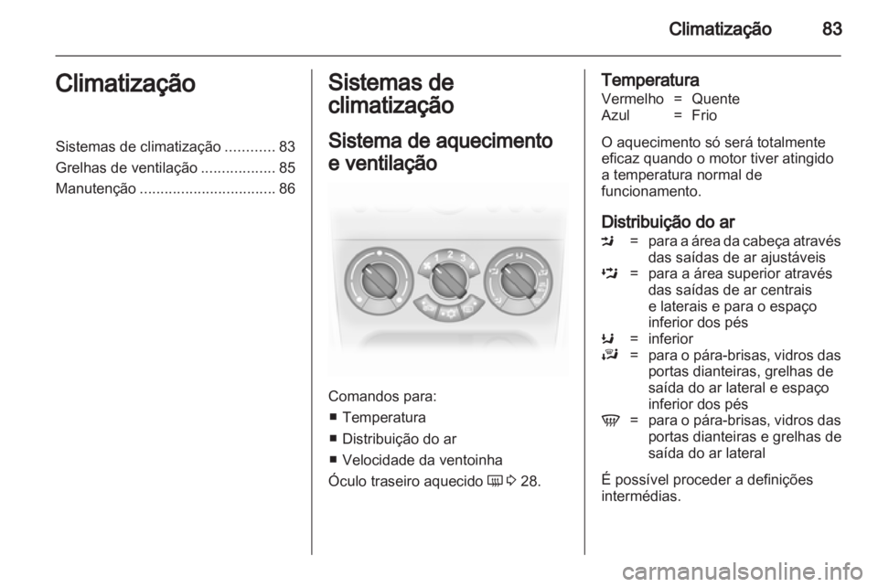 OPEL AGILA 2012 Manual de Instruções (in Portugues) OPEL AGILA 2012 Manual de Instruções (in Portugues)