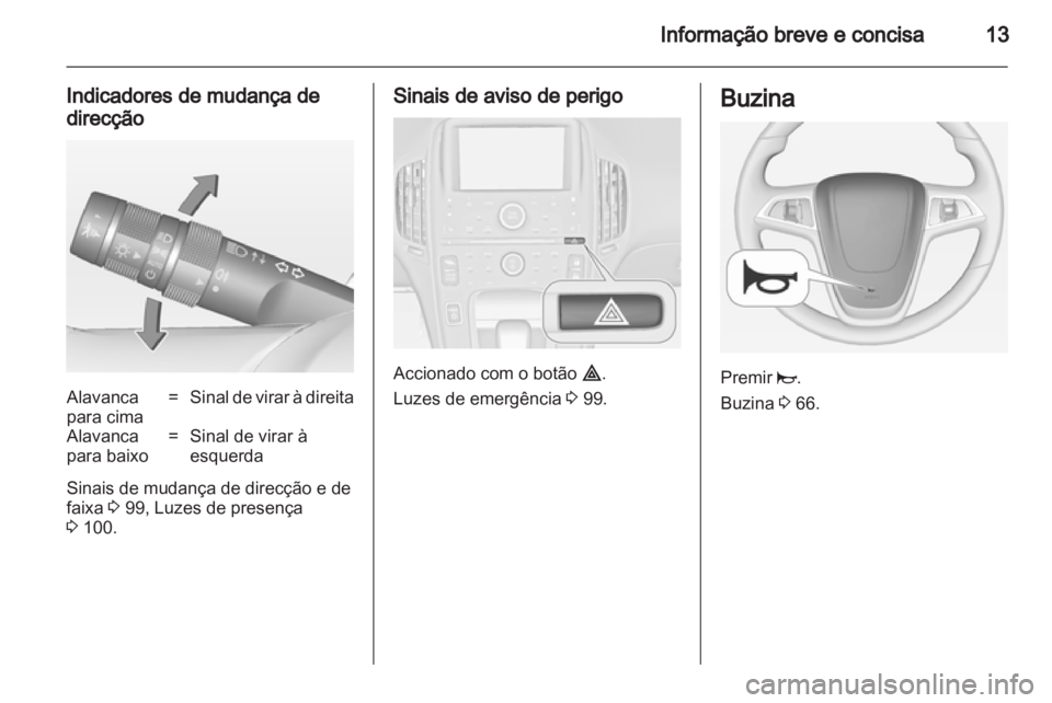 OPEL AMPERA 2013 Manual de Instruções (in Portugues) OPEL AMPERA 2013 Manual de Instruções (in Portugues)