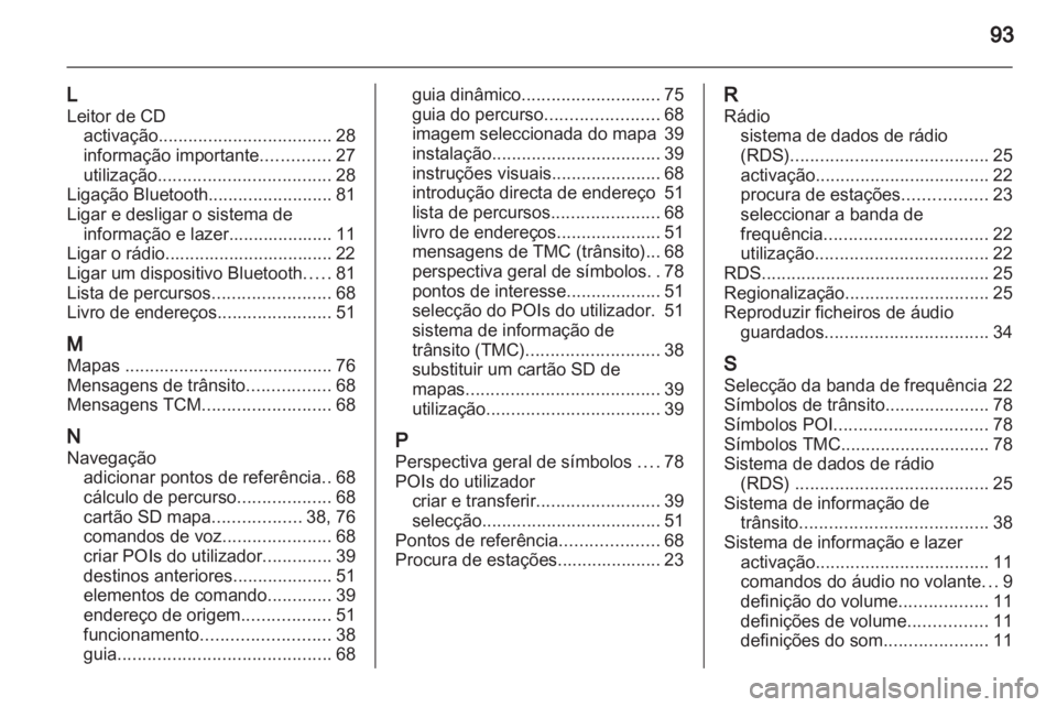 OPEL ANTARA 2013 Manual de Informação e Lazer (in Portugues) OPEL ANTARA 2013 Manual de Informação e Lazer (in Portugues)