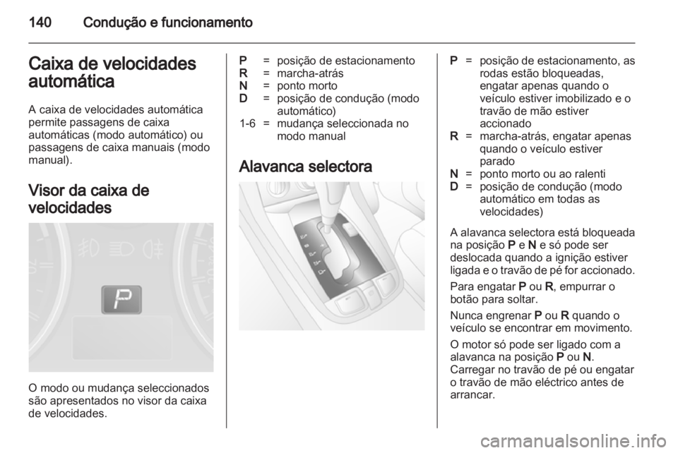OPEL ANTARA 2013.5 Manual de Instruções (in Portugues) OPEL ANTARA 2013.5 Manual de Instruções (in Portugues)