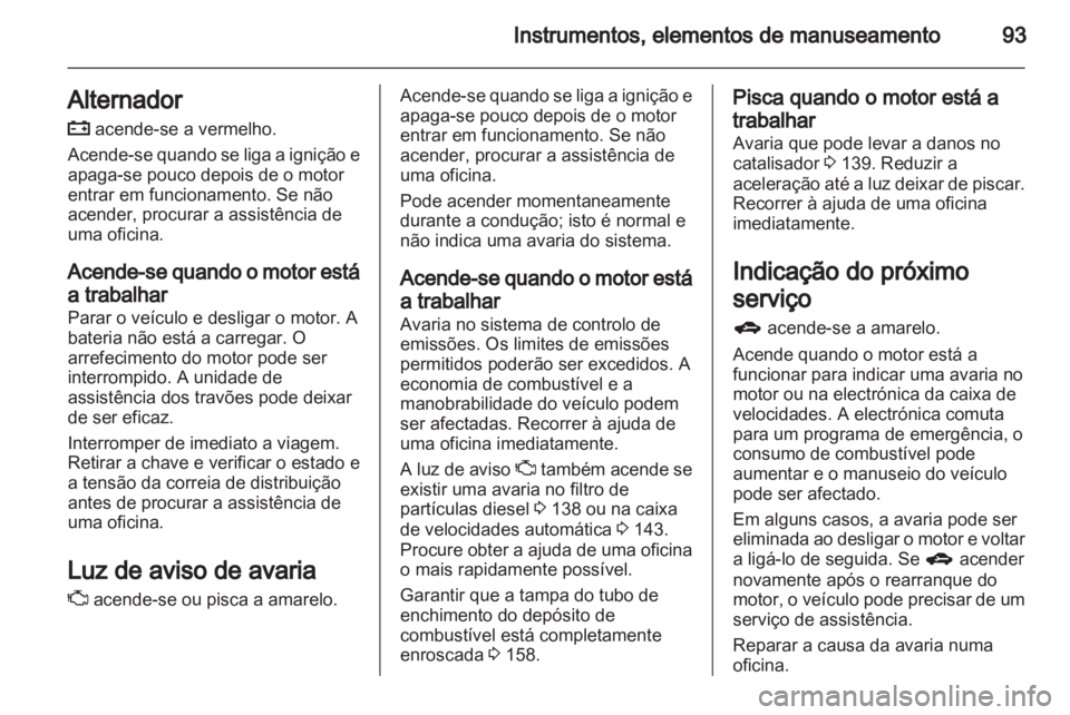 OPEL ANTARA 2013.5 Manual de Instruções (in Portugues) OPEL ANTARA 2013.5 Manual de Instruções (in Portugues)
