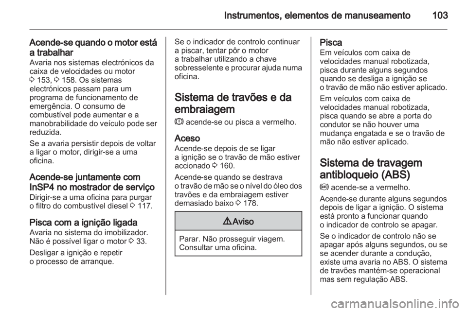 OPEL ASTRA H 2011 Manual de Instruções (in Portugues) OPEL ASTRA H 2011 Manual de Instruções (in Portugues)