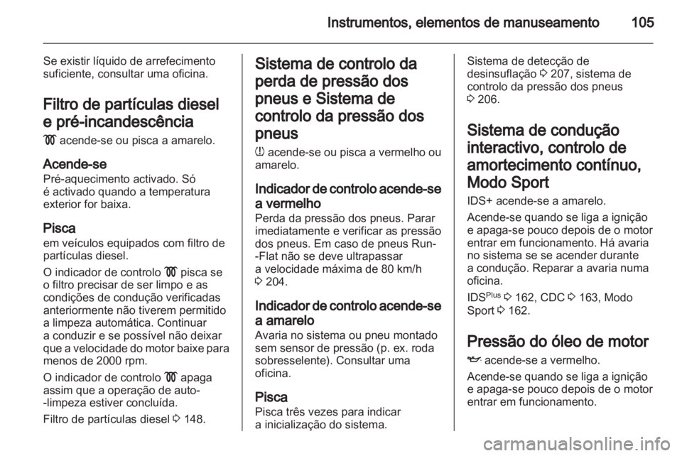 OPEL ASTRA H 2011 Manual de Instruções (in Portugues) OPEL ASTRA H 2011 Manual de Instruções (in Portugues)