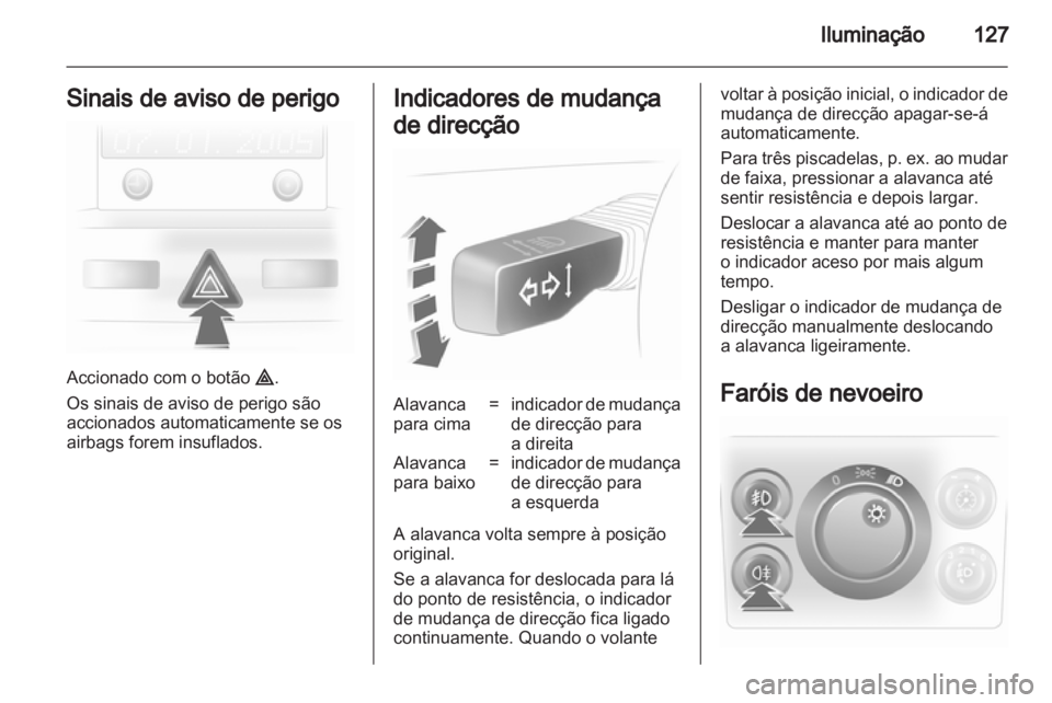 OPEL ASTRA H 2011 Manual de Instruções (in Portugues) OPEL ASTRA H 2011 Manual de Instruções (in Portugues)
