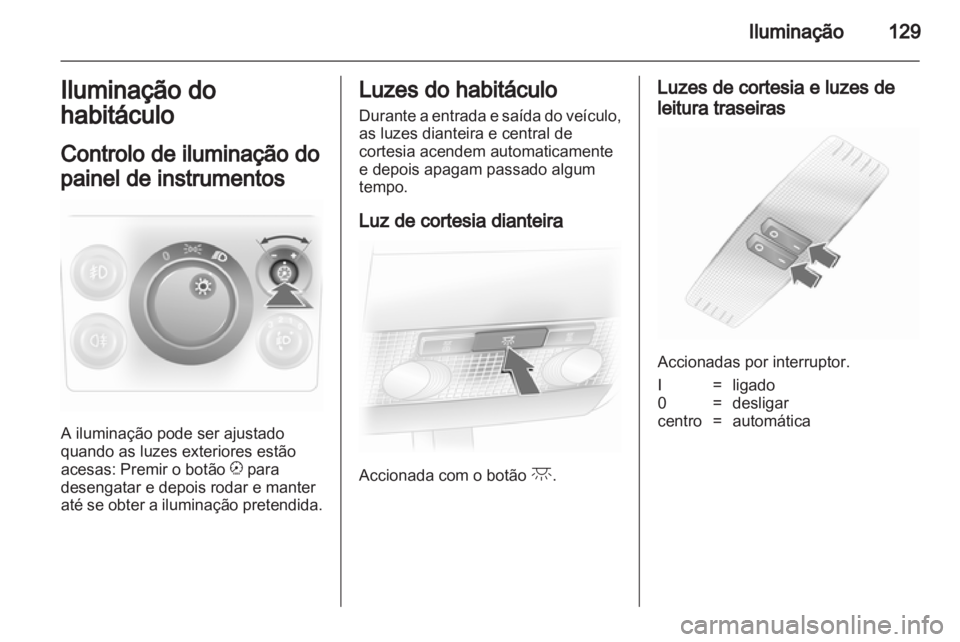 OPEL ASTRA H 2011 Manual de Instruções (in Portugues) OPEL ASTRA H 2011 Manual de Instruções (in Portugues)