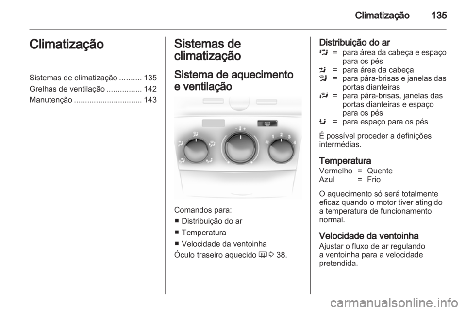 OPEL ASTRA H 2011 Manual de Instruções (in Portugues) OPEL ASTRA H 2011 Manual de Instruções (in Portugues)