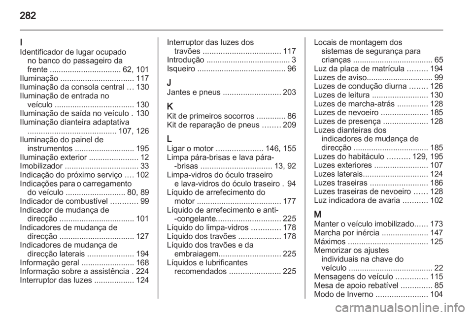 OPEL ASTRA H 2011 Manual de Instruções (in Portugues) OPEL ASTRA H 2011 Manual de Instruções (in Portugues)
