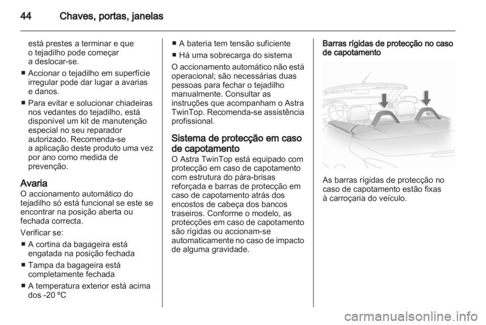 OPEL ASTRA H 2011 Manual de Instruções (in Portugues) OPEL ASTRA H 2011 Manual de Instruções (in Portugues)
