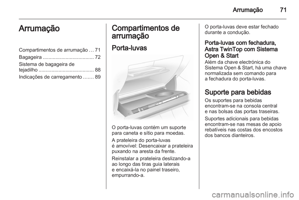 OPEL ASTRA H 2011 Manual de Instruções (in Portugues) OPEL ASTRA H 2011 Manual de Instruções (in Portugues)