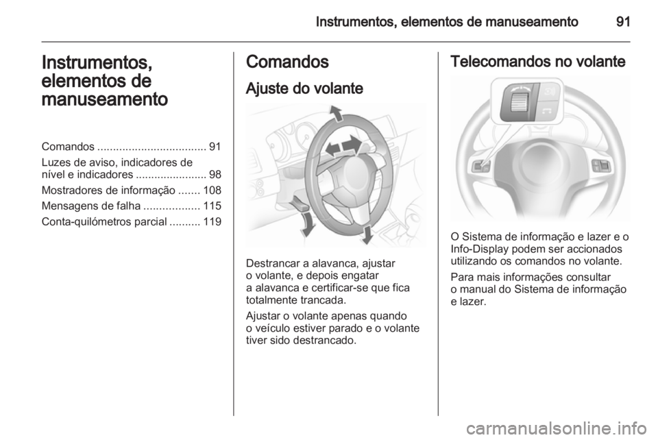 OPEL ASTRA H 2011 Manual de Instruções (in Portugues) OPEL ASTRA H 2011 Manual de Instruções (in Portugues)
