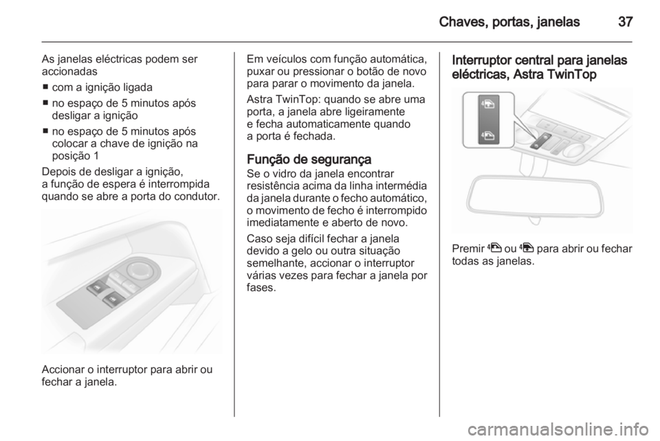 OPEL ASTRA H 2011.5  Manual de Instruções (in Portugues) 