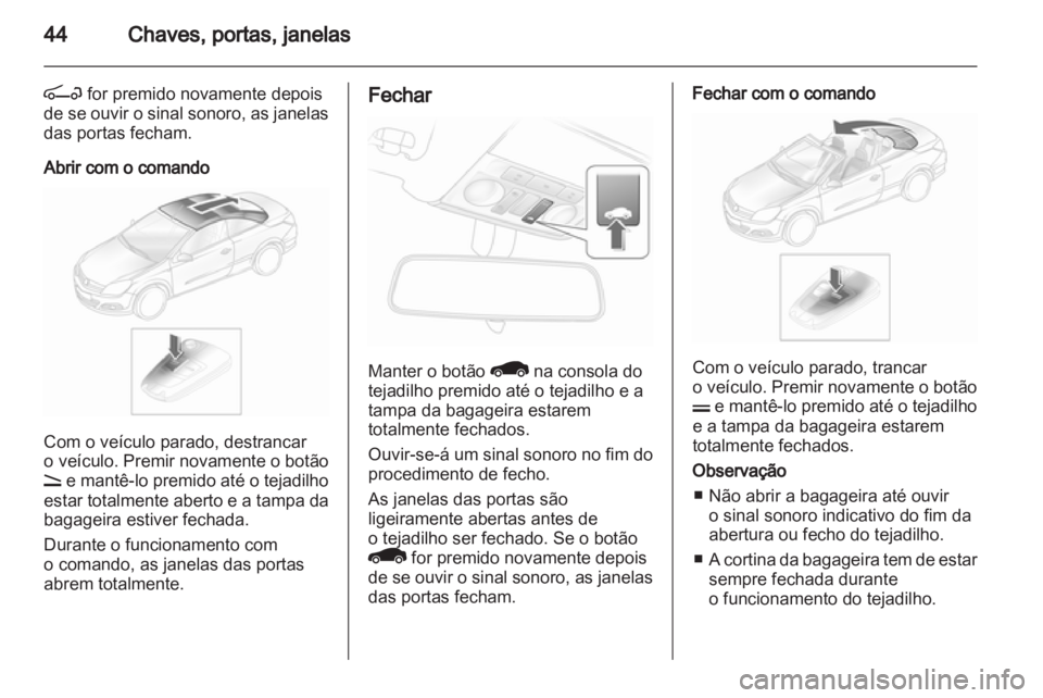 OPEL ASTRA H 2012 Manual de Instruções (in Portugues) OPEL ASTRA H 2012 Manual de Instruções (in Portugues)