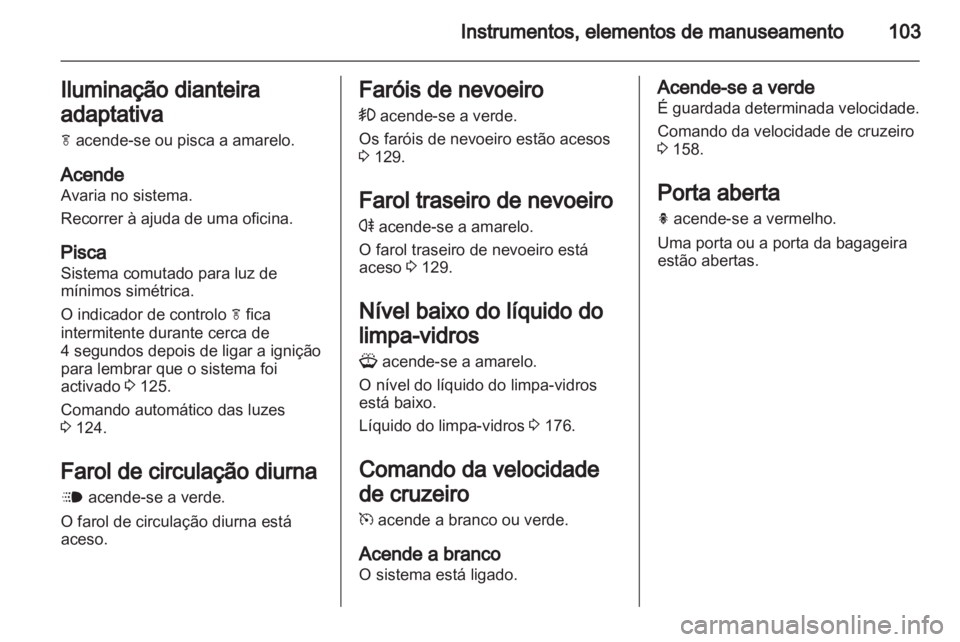 OPEL ASTRA J 2011 Manual de Instruções (in Portugues) OPEL ASTRA J 2011 Manual de Instruções (in Portugues)